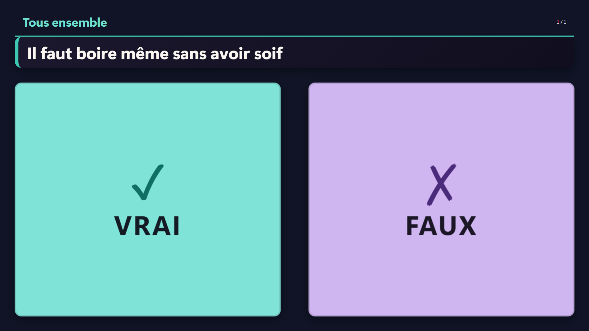 Une affirmation en grand, et deux tuiles géantes VRAI et FAUX